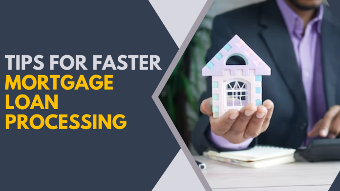 Faster Mortgage Loan Processing